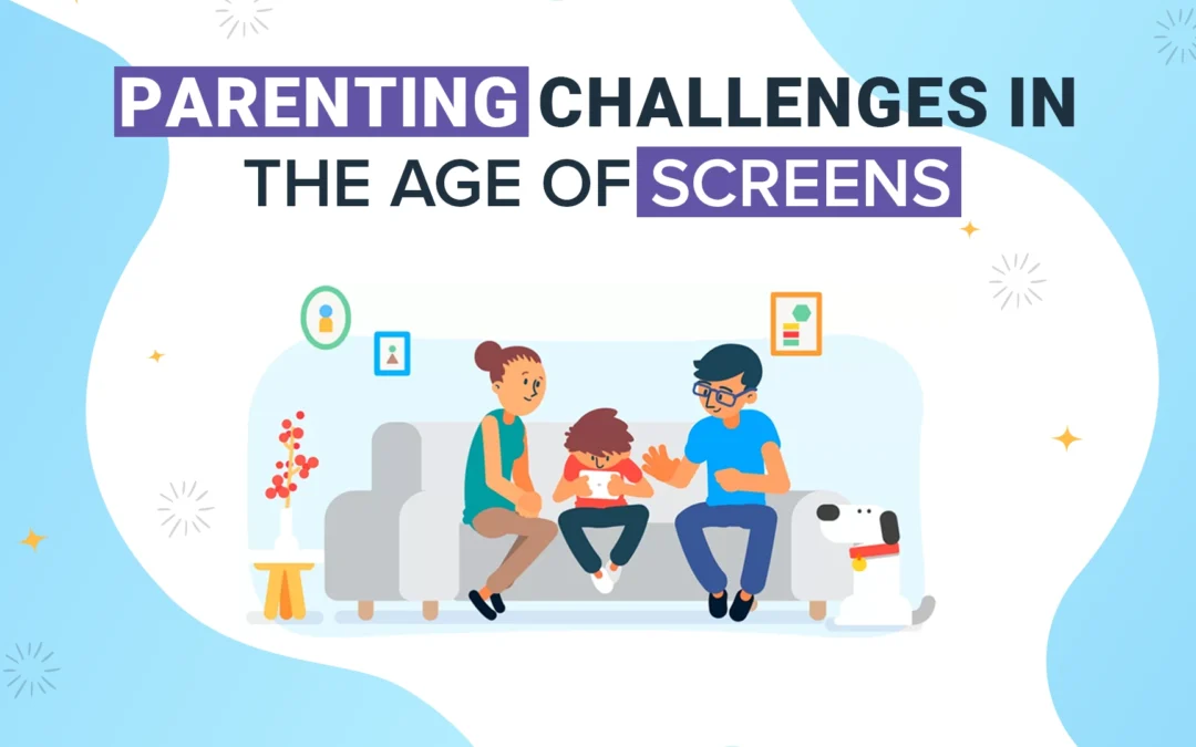 Parenting Challenges in The Age of Screens