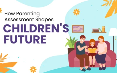 How Parenting Assessment Shapes Children’s Future?