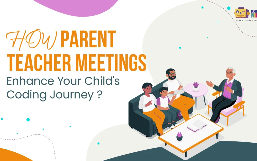 How Parent-Teacher Meetings Enhance Your Child’s Coding Journey?