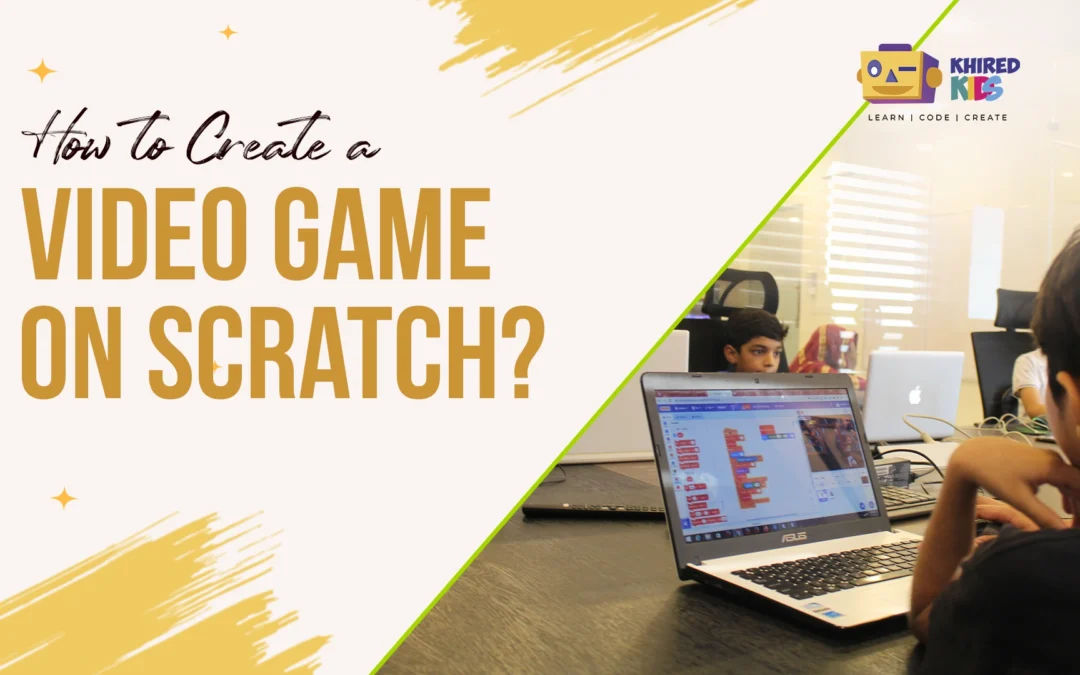 A Beginner’s Guide: How to Create a Video Game on Scratch?