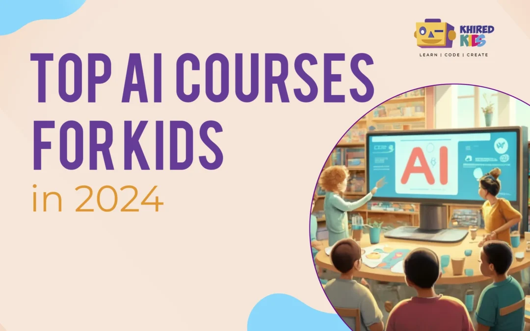 Top 5 AI Courses for Kids in 2024