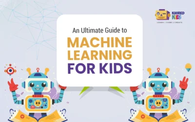 An Ultimate Guide to Machine Learning for Kids