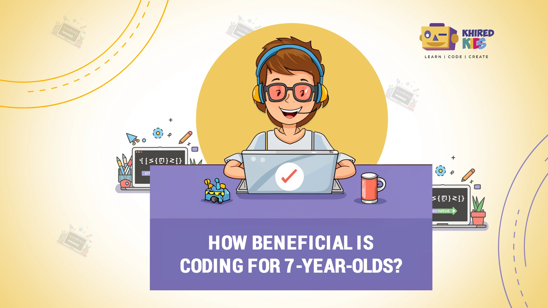 How-Beneficial-Is-Coding-for-7-Year-Olds How-Beneficial-Is-Coding-for-7-Year-Olds