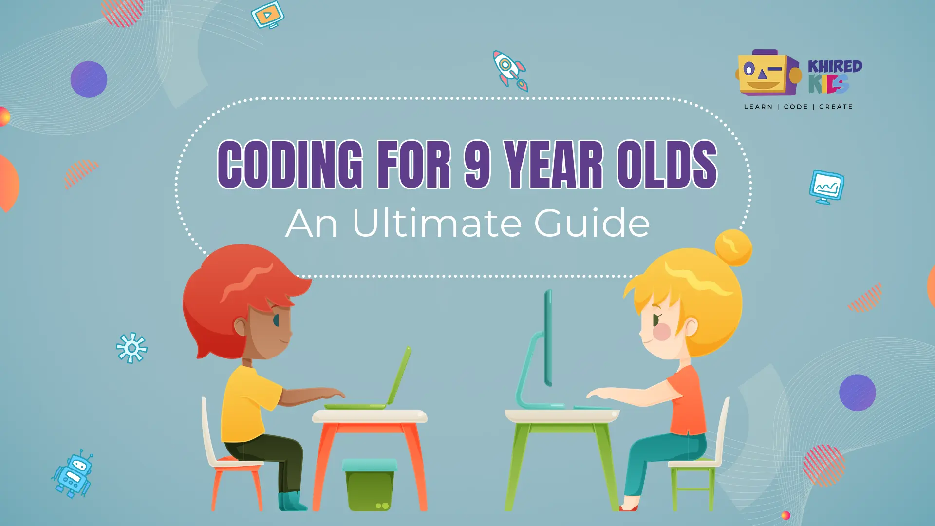 Coding for 9-year-old, an ultimate guide