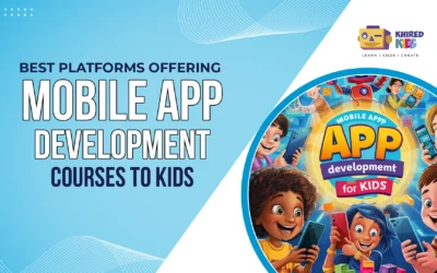 Best Platforms Offering Mobile App Development Courses to Kids