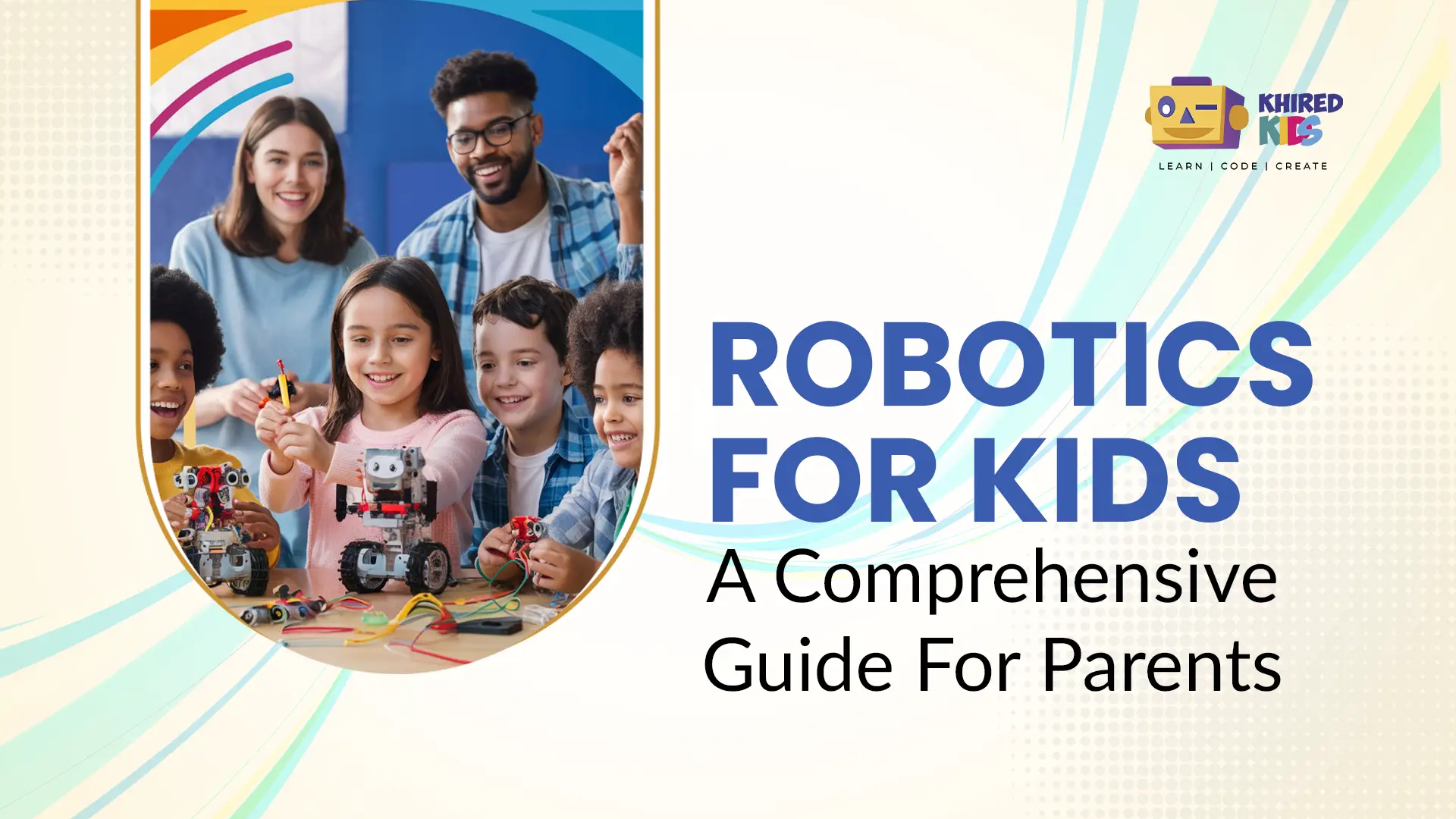 Robotics for kids, a comprehensive guide for parents Robotics for kids, a comprehensive guide for parents