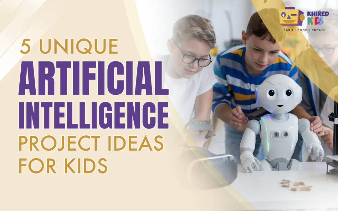 Artificial Intelligence Project Ideas for Kids