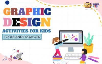 Graphic Design Activities for Kids: Tools and Projects