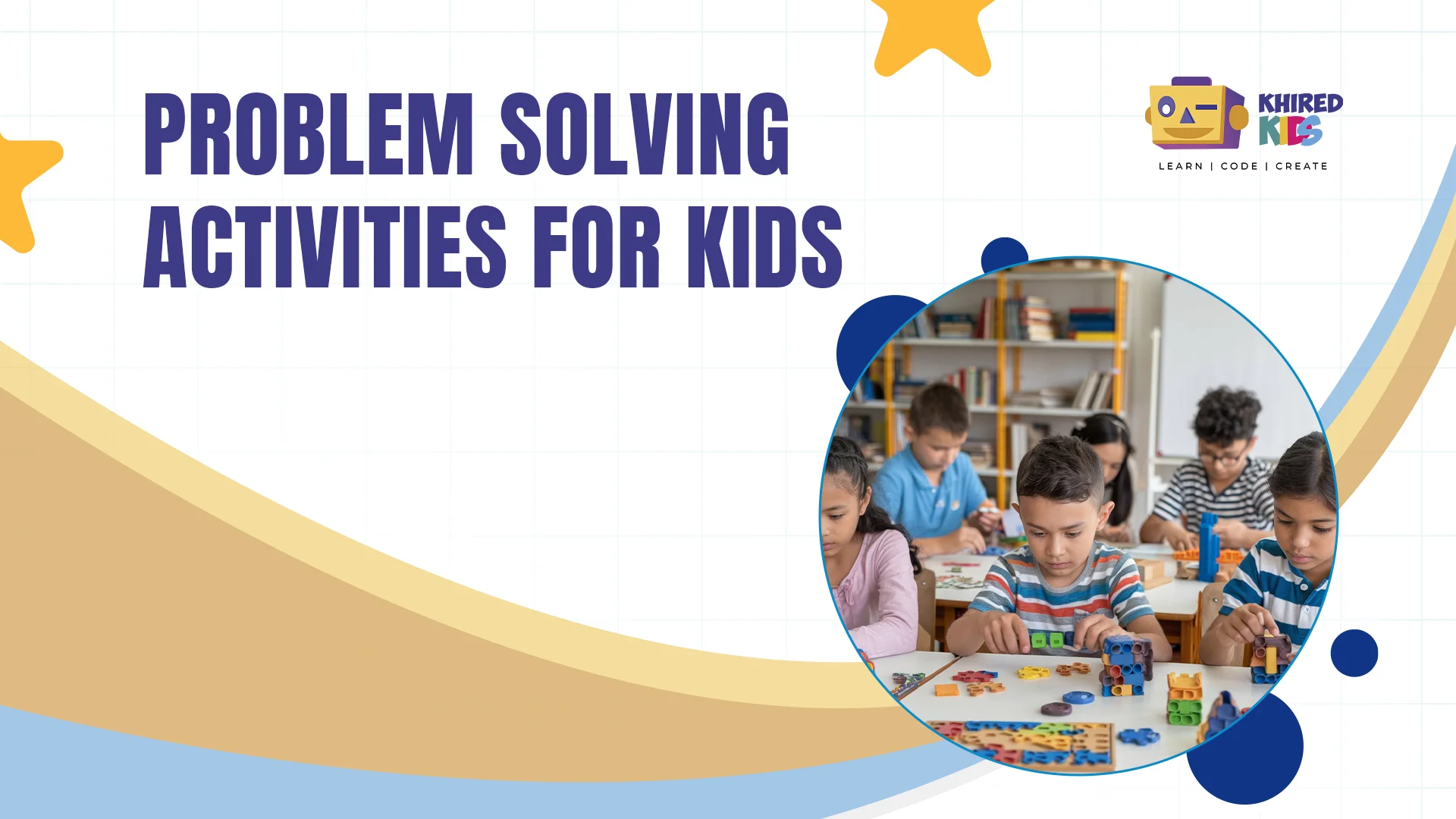 15 Fun and Effective Problem Solving Activities for Kids in 2024