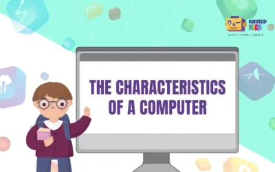 Characteristics of a Computer Every Kid Should Know in 2024