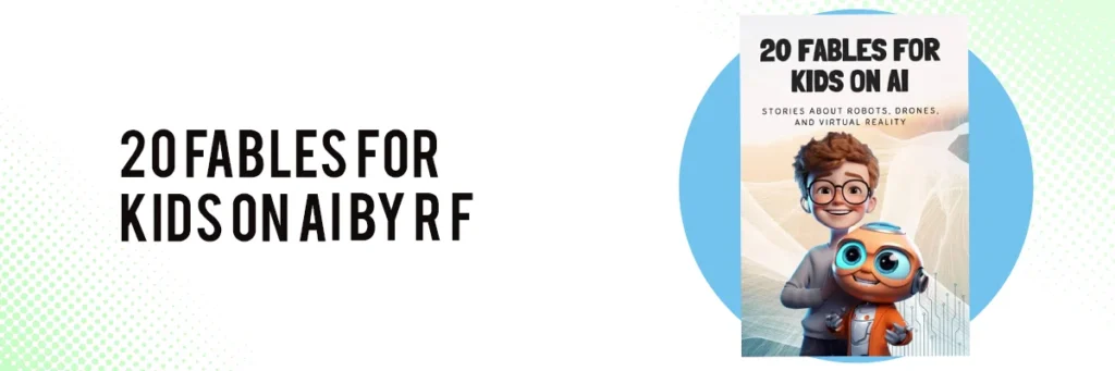 Fables for Kids on AI by R F