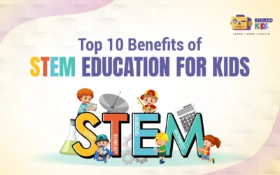 Top 10 Benefits of STEM Education for Kids in 2024