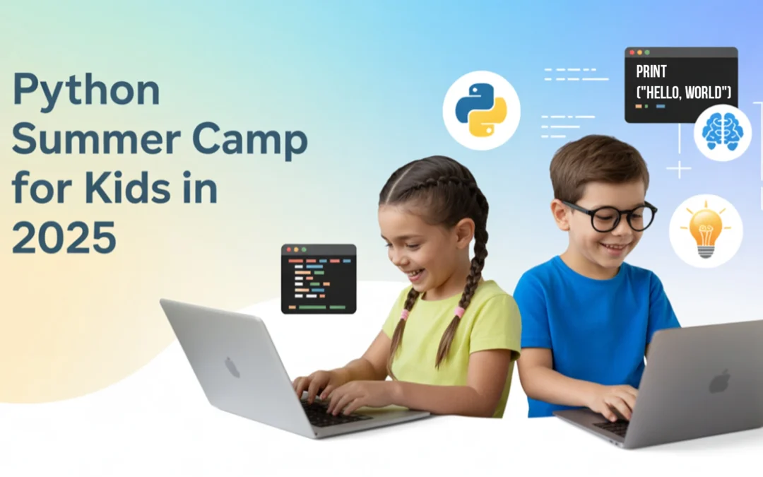 Python Summer Camp for Kids in 2025: Where Young Minds Meet Big Ideas
